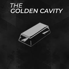 The Golden Cavity
