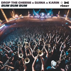 Drop The Cheese x DJ JINA x KARIN - BUM BUM BUM [TURNT Music Media]