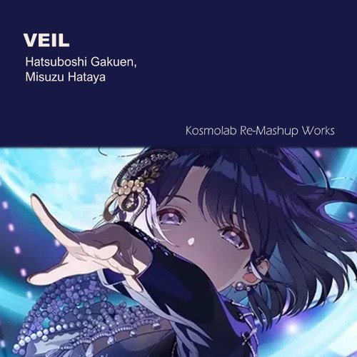 Stream [iM@s] 秦谷美鈴 - VEIL (Sayonara) (Kosmolab Re-Mashup) #576