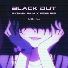 skinny pain x bebi182 - black out