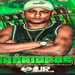 ARABIACAST DJ JR DA MANGUEIRINHA 2021