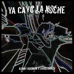 Ya Cayo La Noche Kenny Rodman X Louis Garcy Master