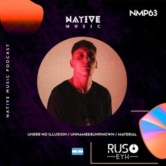 Native Music Podcast #063 Special Guest Ruso Eyh