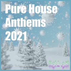 Pure House Anthems 2021