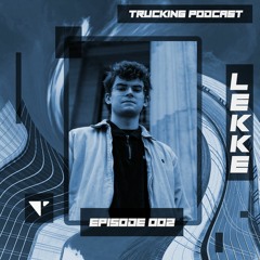 Trucking Podcast 002 - LEKKE (BEL)