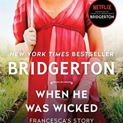 ACCESS [PDF EBOOK EPUB KINDLE] When He Was Wicked: Bridgerton (Bridgertons, 6) by  Julia Quinn 📝