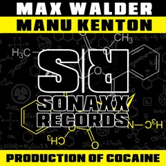 Max Walder & Manu Kenton - PRODUCTION OF COCAINE (Original Mix)