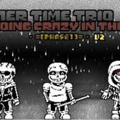 Former Time Trio-Going Crazy In The Past - Phase 1 [v2]
