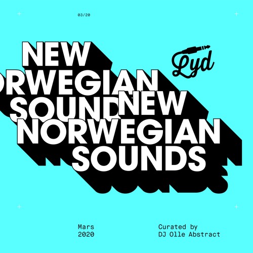 LYD. New Norwegian Sounds. March 2020. By Olle Abstract