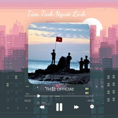 TÂM TÌNH NGƯỜI LÍNH | THÁI HỌC  TheThien32 REMIX