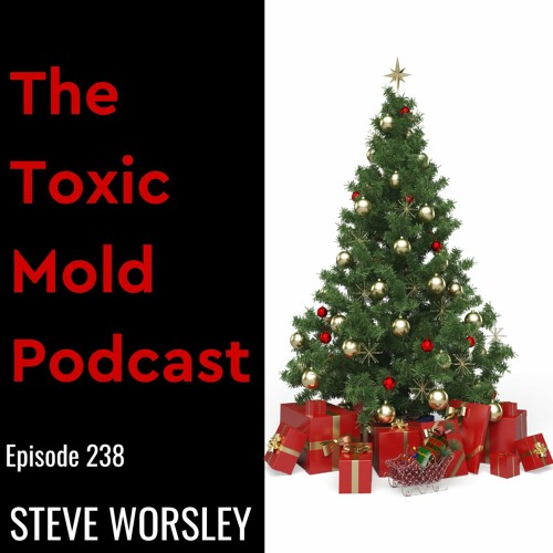 EP 238: Black Mold: The Gift that Keeps on Giving!