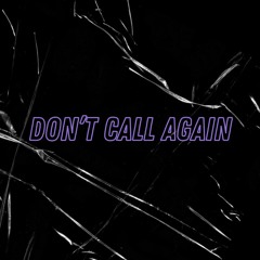 Don't Call Again (Original)