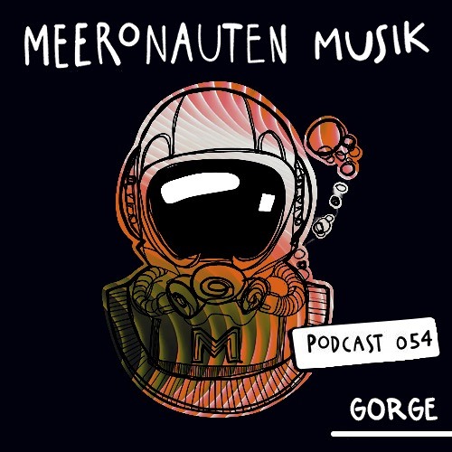 MeeronautenCast #54 - Gorge inkl. Tracklist