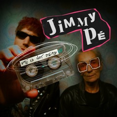 Jimmy Pé - Pé's Not Dead