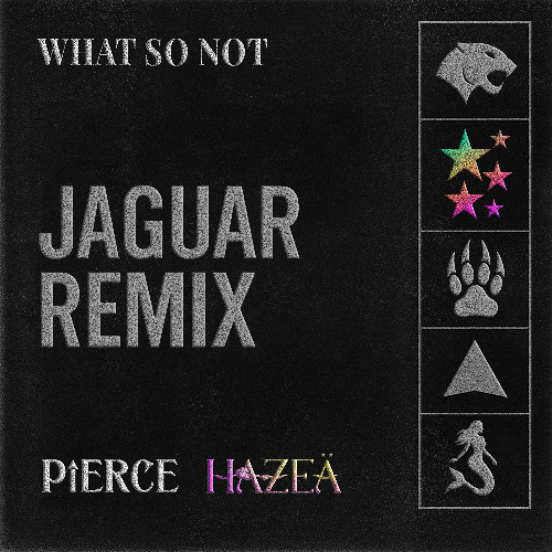 WHAT SO NOT - JAGUAR (PIERCE & HAZEA REMIX) 🫧