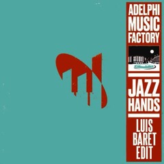 Adelphi Music Factory - Jazz Hands (Luis Baret Edit)