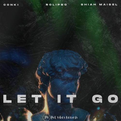 ConKi & Rolipso & Shiah Maisel - Let It Go