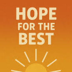 HOPING FOR THE BEST