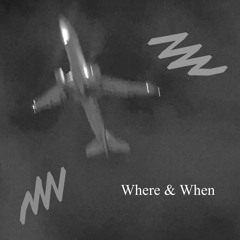 Where And When