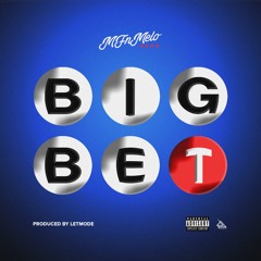 Big Bet [Prod. Letmode]