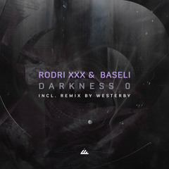 Baseli & Rodri XXX - Darkness 0 (Original mix)