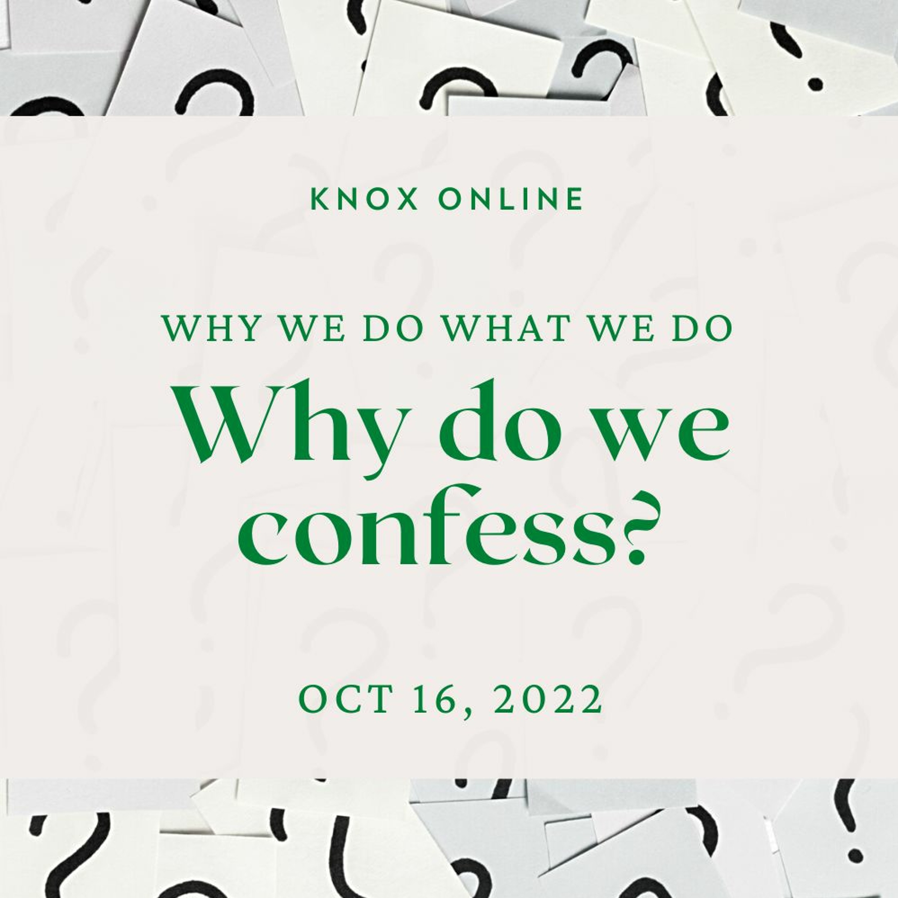 October 16, 2022 | Isaiah 6:1–7, 1 John 1:5–10 | Why We Confess episode artwork
