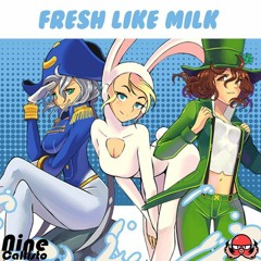 Fresh Like Milk Ft.Nine Callisto (re-upload)