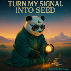 Turn My Signal Into Seed