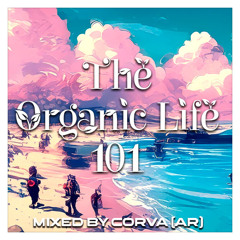 The Organic Life 101