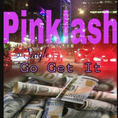 Pinklash ( Go Get It) Official Music
