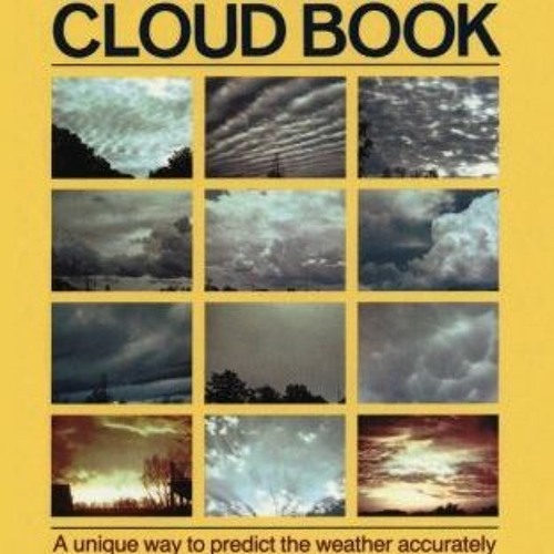 READ EPUB KINDLE PDF EBOOK The Weather Wizard's Cloud Book: A Unique Way to Predict the Weather Accu