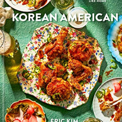 Read PDF 📭 Korean American: Food That Tastes Like Home by  Eric Kim EPUB KINDLE PDF