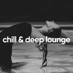 Chill & Deep Lounge Mix - Ocean Deep House Chillout Session [2025]