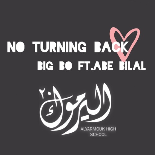 No turning back By BiG Bo Ft. Abe BiLaL