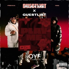 Play Me x Guestlist (Bella ft. Hefner x Frenna ft. NSG) | OYF Mashup