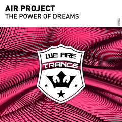 Air Project - The Power Of Dreams [Out Now]