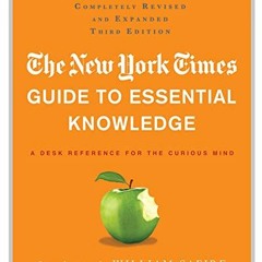 [VIEW] EBOOK EPUB KINDLE PDF The New York Times Guide to Essential Knowledge: A Desk