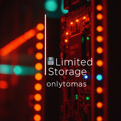 💾 Limited Storage