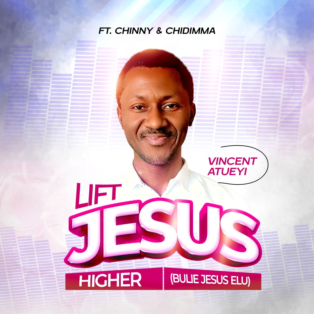 Stream Lift Jesus Higher(Bulie Jesus Elu) [feat. Chidimma & Chinny] by ...