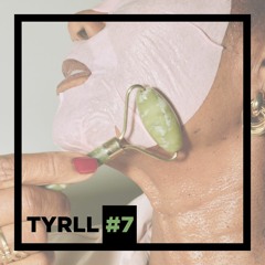TYRLL TAPE  #7