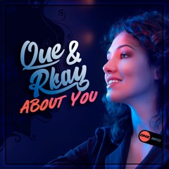 Que & Rkay - About You