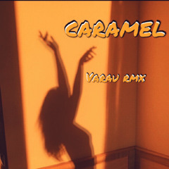 Caramel - (Varau Rmx)