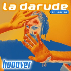 La Darude Mix Series 09: Hooover