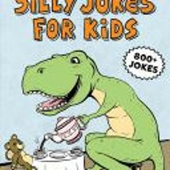 (PDF Download) The Big Book of Silly Jokes for Kids: 800+ Jokes! - Carole P. Roman