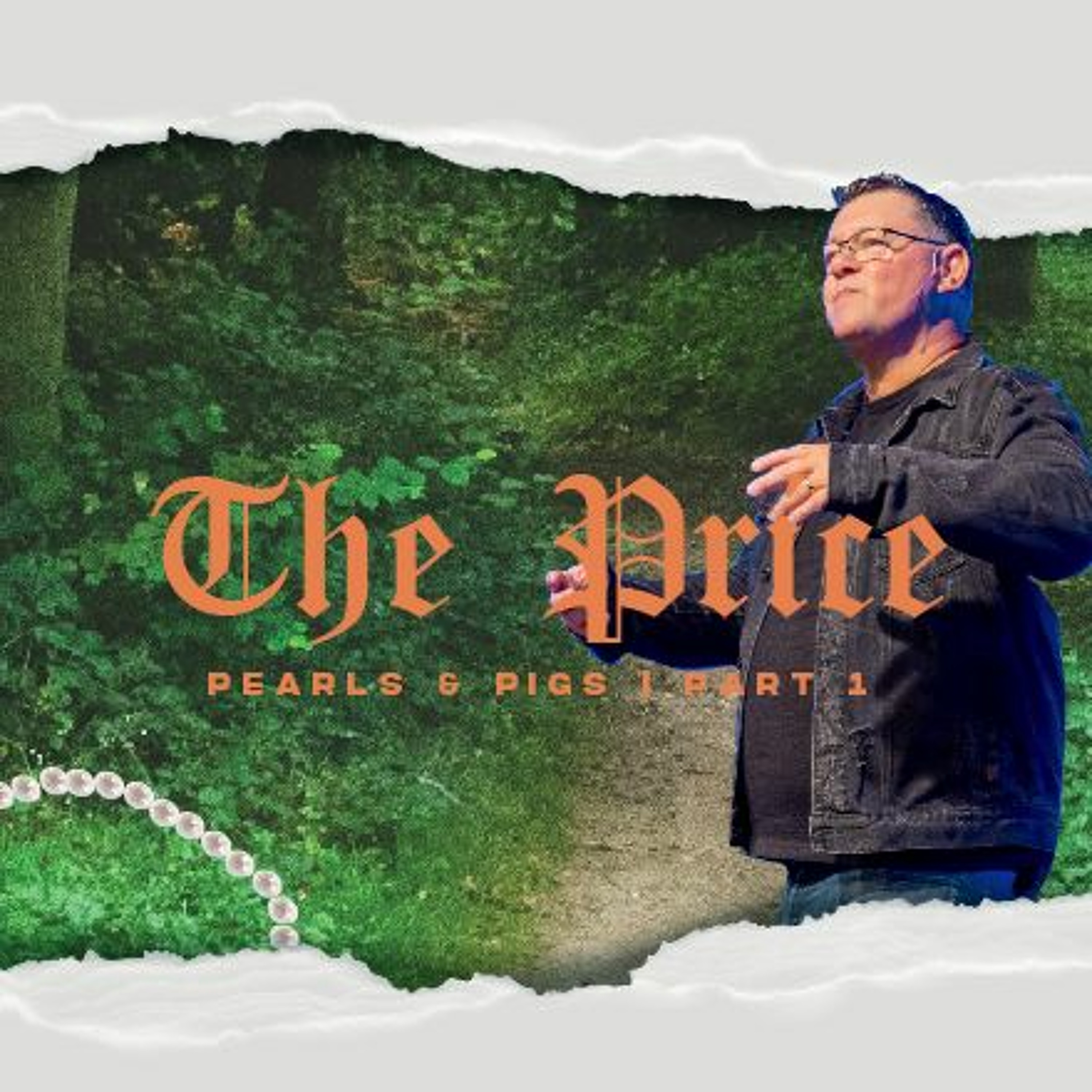 The Price: Pearls & Pigs | Part One | Pastor Adam White episode artwork