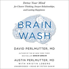 free PDF 📦 Brain Wash: Detox Your Mind for Clearer Thinking, Deeper Relationships, a