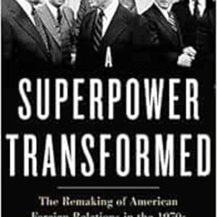 [ACCESS] EPUB 📖 A Superpower Transformed: The Remaking of American Foreign Relations