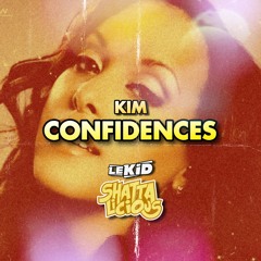 KIM - CONFIDENCE (LEKID SHATTALICIOUS REMIX)