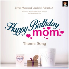 Happy Birthday Mother - Theme Song