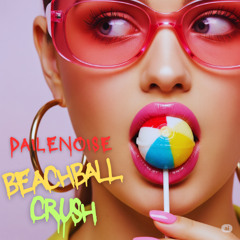 Dailenoise - Beachball crush